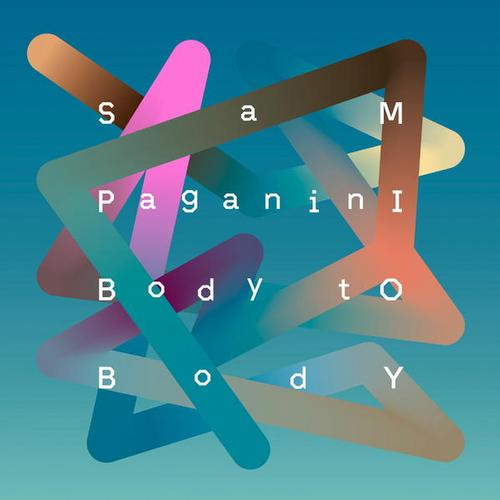 Sam Paganini – Body To Body