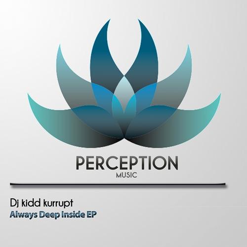 Dj Kidd Kurrupt – Always Deep Inside EP