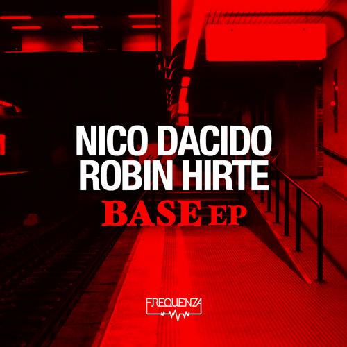 Robin Hirte & Nico Dacido – Base EP