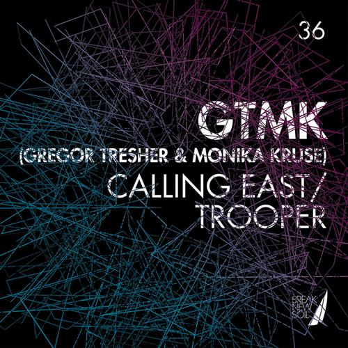 GTMK (Monika Kruse & Gregor Tresher) – Calling East / Trooper