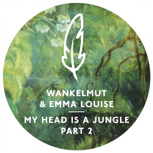 Wankelmut & Emma Louise – Wankelmut and Emma Louise – My Head Is A Jungle (Part 2)