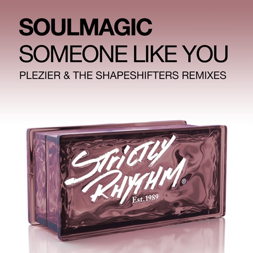 Soulmagic – Someone Like You (Plezier & The Shapeshifters Remixes)