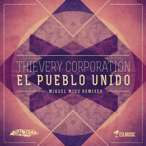 Thievery Corporation – El Pueblo Unido (Miguel Migs Remixes)