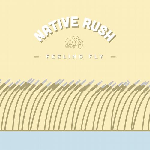 Native Rush – Feeling Fly