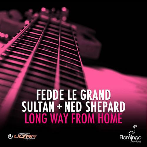 Sultan, Ned Shepard & Fedde Le Grand – Long Way From Home