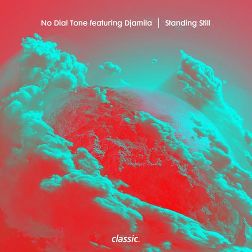 No Dial Tone feat. Djamila – Standing Still