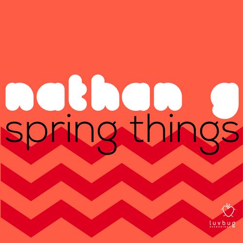 Nathan G – Spring Things