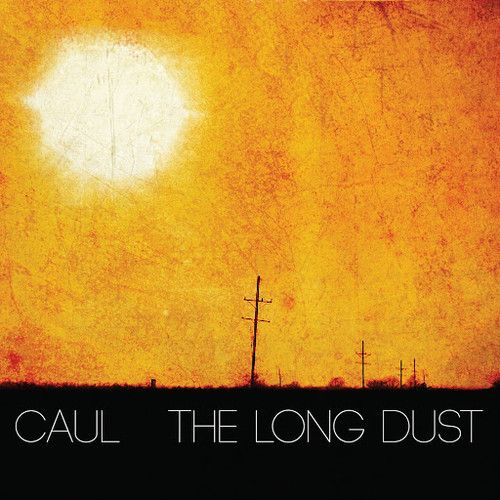 Caul - The Long Dust