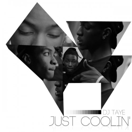 DJ Taye - Just Coolin'