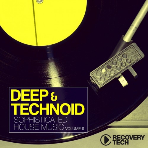 Deep & Technoid Vol 9 Sophisticated House Music
