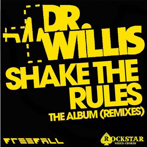 Dr Willis – Shake The Rules: Remixed Album