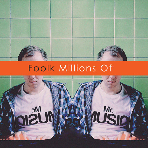 Foolk – Millions Of