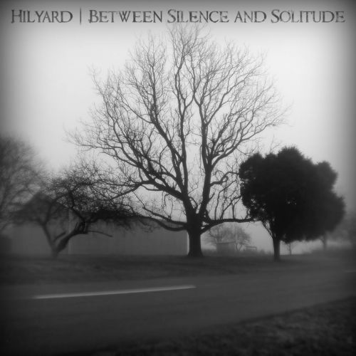 Hilyard - Between Silence And Solitude