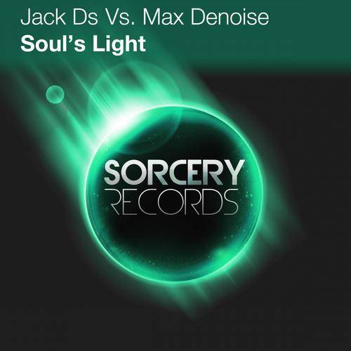 Jack Ds vs Max Denoise – Souls Light