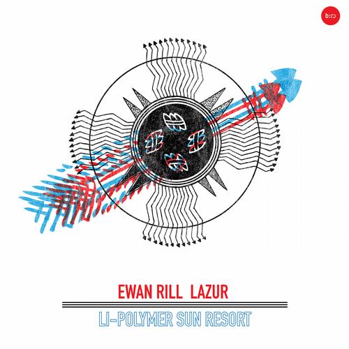 Li-Polymer & Ewan Rill – Lazur / Sun Resort