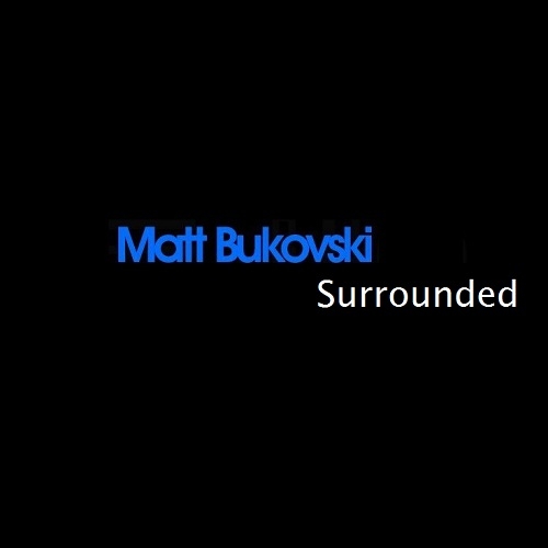 Matt Bukovski - Surrounded