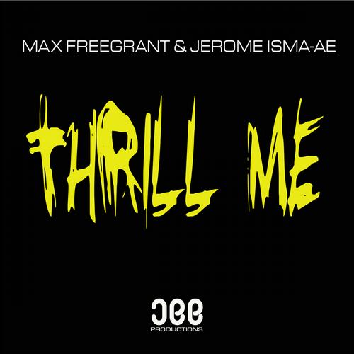 Max Freegrant & Jerome Isma-Ae – Thrill Me