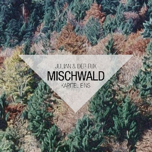 Julian & der Fux – Mischwald Kapitel Eins