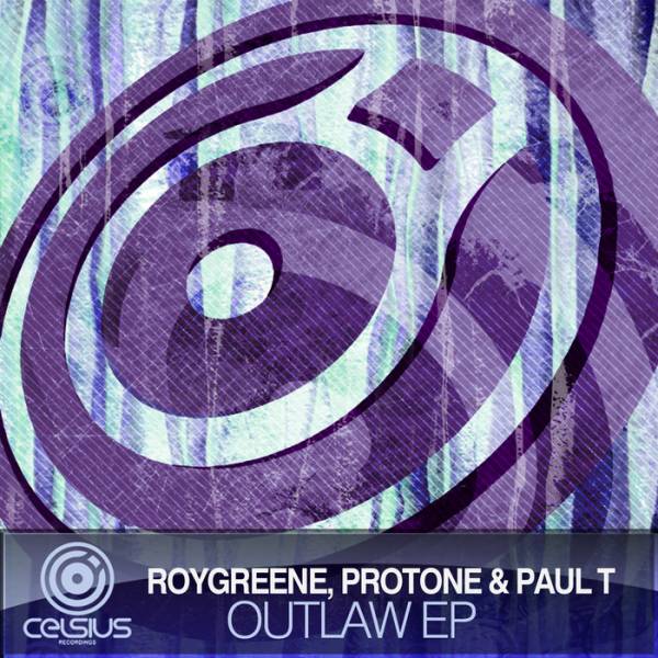RoyGreen & Protone & Paul T – Outlaw EP