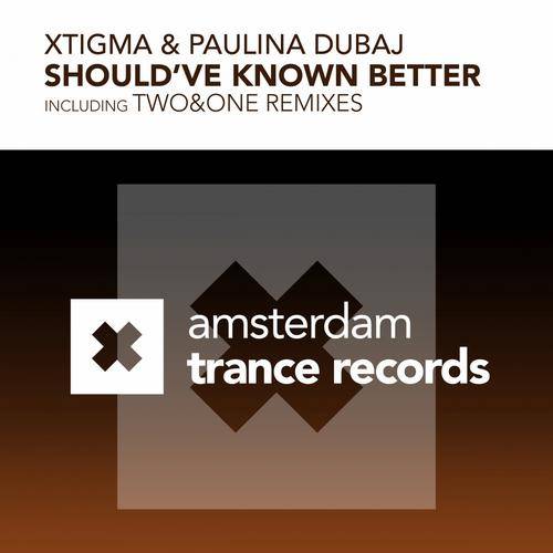 Xtigma & Paulina Dubaj – Should’ve Known Better