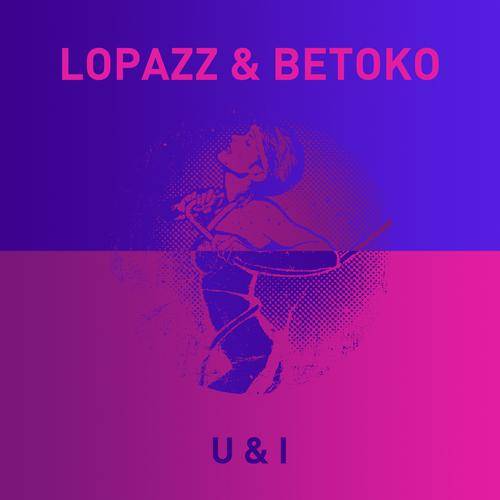 Lopazz, Casio Casino & Betoko – U & I