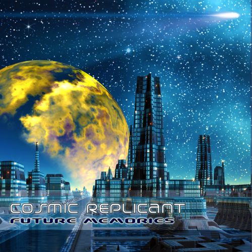 Cosmic Replicant – Future Memories