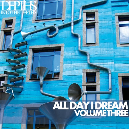 All Day I Dream Vol Three: Essential Deep House Selection