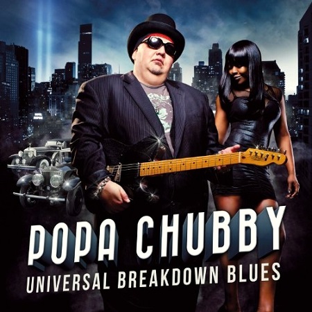 Popa Chubby – Universal Breakdown Blues