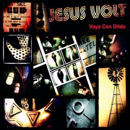 Jesus Volt - Vaya Con Dildo