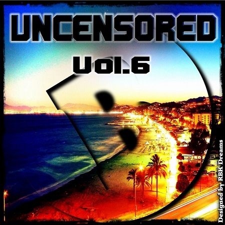 Uncensored Vol.6 (Bembe Team Presents Uncensored Vol.6)