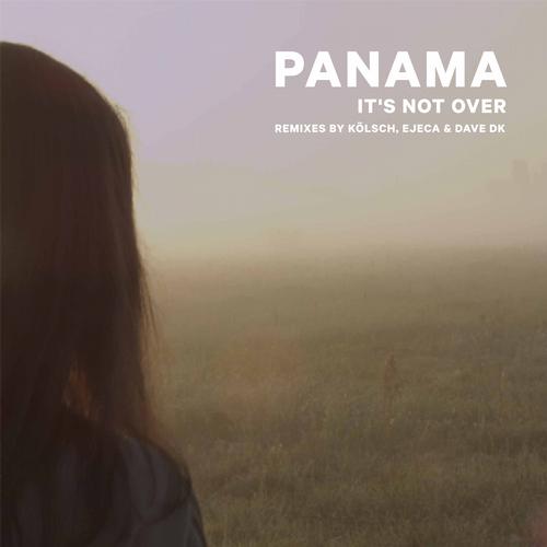 Panama – It’s Not Over Remixes
