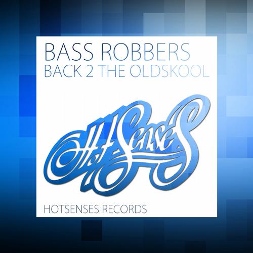 Bass Robbers – Back 2 The Oldskool