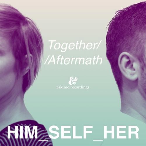Him_Self_Her – Together / Aftermath