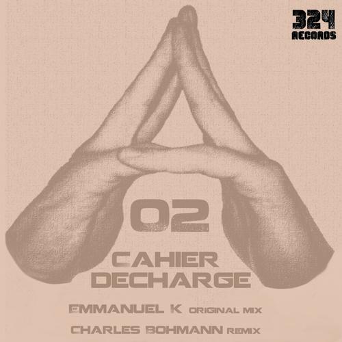 Emmanuel K & Charles Bohmann – Cahier Decharge EP