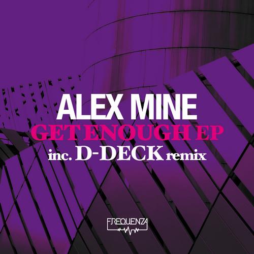 Alex Mine – Alex Mine – Get Enough EP