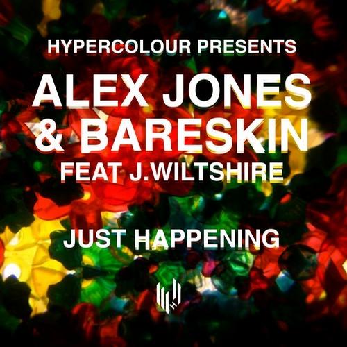 Alex Jones & BareSkin feat. J.Wiltshire – Just Happening
