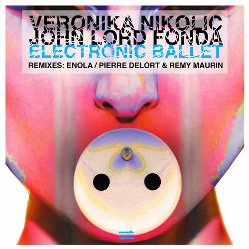 John Lord Fonda & Veronika Nikolic – Electronic Ballet EP