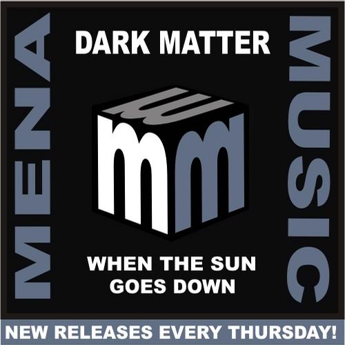 Dark Matter – When The Sun Goes Down