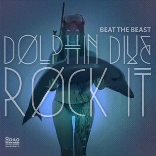 Beat The Beast – Rock It / Dolphin Dive