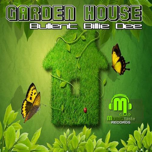 Bulent Billie Dee - Garden House (2013)