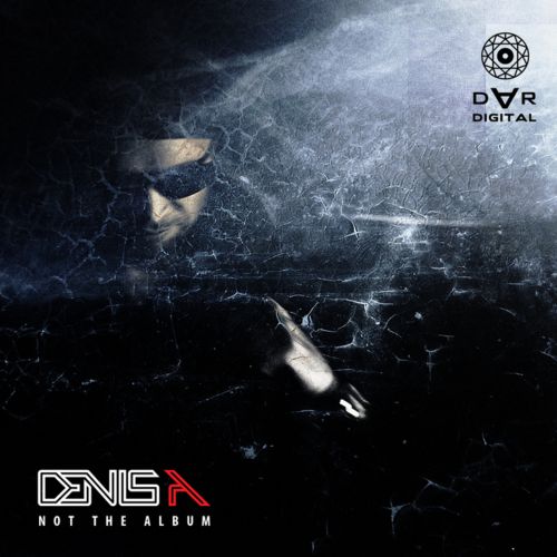 Denis A – Not The Album