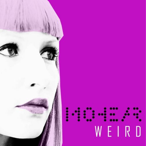Mohear – Weird
