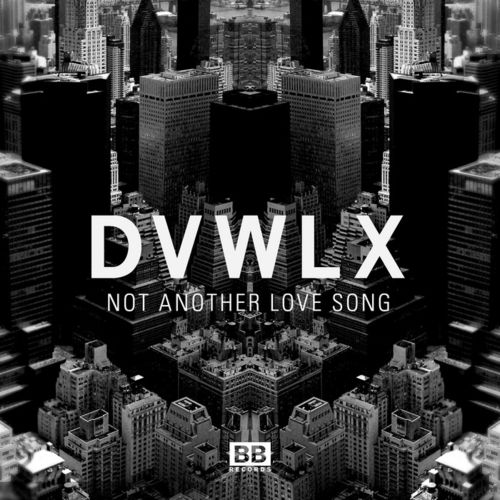 Dvwlx – Not Another Love Song