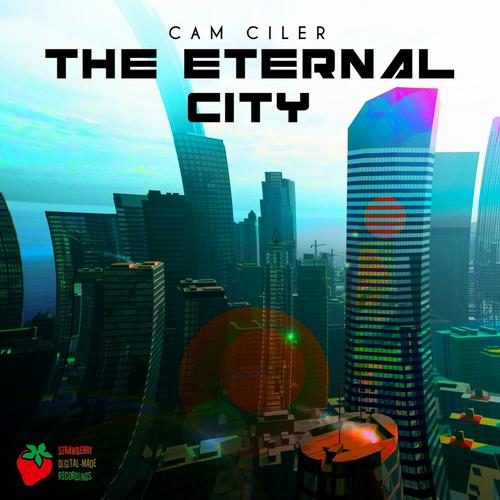 Cam Ciler – The Eternal City
