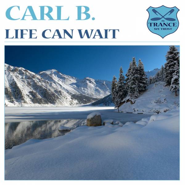 Carl B – Life Can Wait