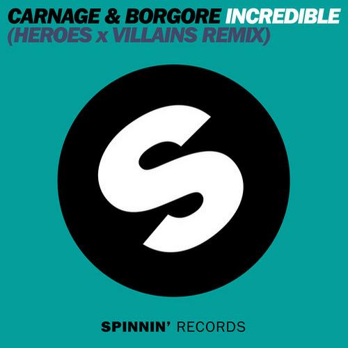 Carnage & Borgore – Incredible (Heroes X Villains Remix)
