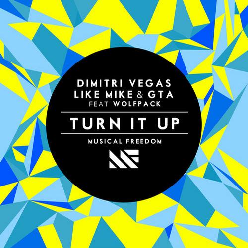 Dimitri Vegas, Like Mike & GTA Feat. Wolfpack – Turn It Up