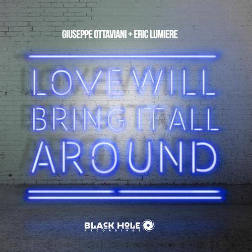 Giuseppe Ottaviani & Eric Lumiere – Love Will Bring It All Around