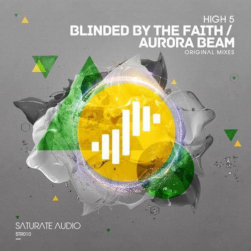 High 5 – Blinded By The Faith / Aurora Beam