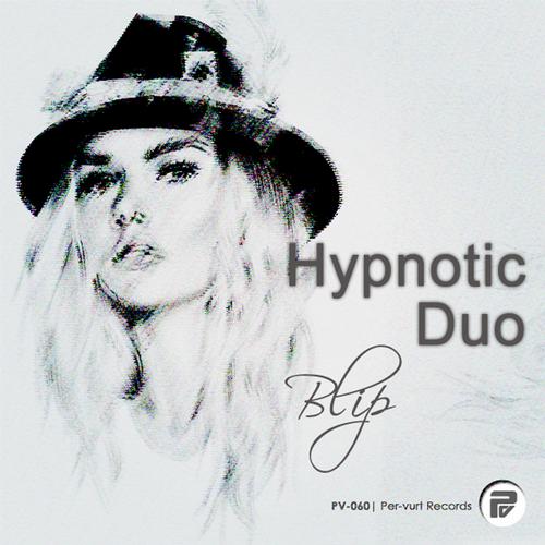 Hypnotic Duo – Blip